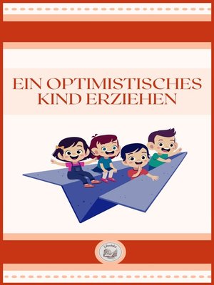 cover image of EIN OPTIMISTISCHES KIND ERZIEHEN